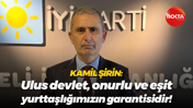 Kamil Şirin: Ulus devlet, onurlu ve eşit yurttaşlığımızın garantisidir!