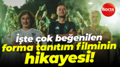 İşte çok beğenilen forma tanıtım filminin hikayesi!