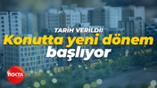 Konutta yeni dönem başlıyor: Tarih verildi!