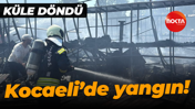 Kocaeli'de yangın!