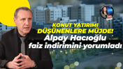 Alpay Hacıoğlu faiz indirimini değerlendirdi! Yatırım düşünenlere müjde var