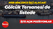 Milli Savunma Bakanlığı binlerce işçi alacak! Listede Gölcük Tersanesi de var