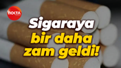 Sigaraya bir daha zam geldi!