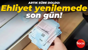Artık süre doldu: Ehliyet yenilemede son gün!
