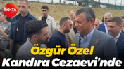 Özgür Özel Kandıra Cezaevinde