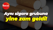 Aynı sigara grubuna yine zam geldi!