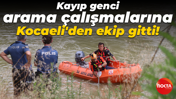 Sakarya'da acı olay: Kayıp genci arama çalışmalarına Kocaeli'den de ekip gitti!