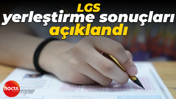 LGS yerleştirme sonuçları açıklandı