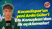 Kocaelispor’un yeni Arda Güler’i Efe Konuşkan’dan ilk açıklamalar!
