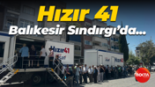 Hızır 41, Balıkesir Sındırgı’da...