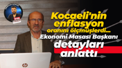 Kutlay Dursunoğlu Kocaeli’nin enflasyon oranını ölçtükleri çalışmanın detaylarını anlattı