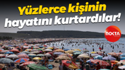 Yüzlerce kişinin hayatını kurtardılar!