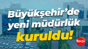 Kocaeli Büyükşehir Belediyesi’nde yeni müdürlük kuruldu!