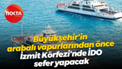 Büyükşehir'in arabalı vapurlarından önce İzmit Körfezi'nde İDO sefer yapacak