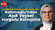 Komisyon tutanakları açıklandı... Radiye Sezer Katırcıoğlu’ndan Aşık Veysel vurgulu konuşma