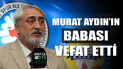 Murat Aydın’ın acı günü