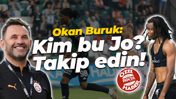 Okan Buruk: Kim bu Jo? Takip edin!