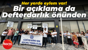 Her yerde eylem var! Bir açıklama da Defterdarlık önünden