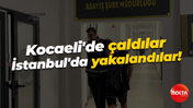 Kocaeli'de çaldılar İstanbul'da yakalandılar!