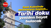 Saat Kulesinde restorasyon başladı... Tarihi doku yeniden hayat bulacak