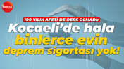 100 yılın afeti de ders olmadı: Kocaeli’de hala binlerce evin deprem sigortası yok!