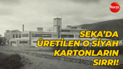 SEKA’da üretilen o siyah kartonların sırrı!