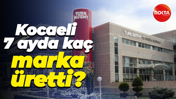 Kocaeli 7 ayda kaç marka üretti?