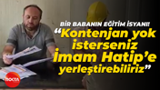 “Kontenjan yok, isterseniz İmam Hatip’e yerleştirebiliriz” Bir babanın eğitim isyanı!