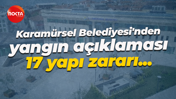 Karamürsel Belediyesi'nden yangın açıklaması: 17 yapı zararı...