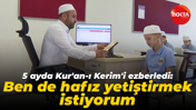 5 ayda Kur'an-ı Kerim'i ezberledi: Ben de hafız yetiştirmek istiyorum