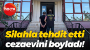 Silahla tehdit etti cezaevini boyladı!