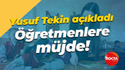 Yusuf Tekin açıkladı... Öğretmenlere müjde!