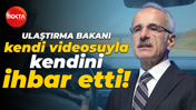 Ulaştırma ve Altyapı Bakanı Abdulkadir Uraloğlu kendi videosu ile kendini ihbar etti!