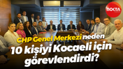 CHP Genel Merkezi neden 10 kişiyi Kocaeli için görevlendirdi?
