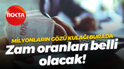 Milyonların gözü kulağı burada... Memur ve memur emeklilerinin zam oranları bu hafta belli olacak!