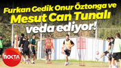 Furkan Gedik, Onur Öztonga ve Mesut Can Tunalı veda ediyor!