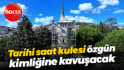 Tarihi saat kulesi özgün kimliğine kavuşacak