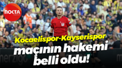 Kocaelispor-Kayserispor maçının hakemi belli oldu!