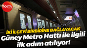 İki ilçeyi birbirine bağlayacak... Güney Metro Hattı ile ilgili ilk adım başlıyor!