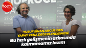 Yusuf Sinan Akgül'den yapay zeka değerlendirmesi: Bu hızlı gelişmenin arkasında kalmamamız lazım