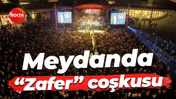 Meydanda “Zafer” coşkusu