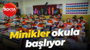 Minikler okula başlıyor