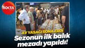 Av yasağı sona erdi... Sezonun ilk balık mezadı yapıldı!