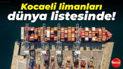 Kocaeli limanları dünya listesinde!