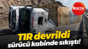 Kocaeli'de TIR devrildi, sürücü kabinde sıkıştı!