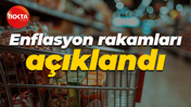 Enflasyon rakamları açıklandı