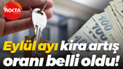 Eylül ayı kira artış oranı belli oldu!