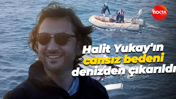Teknesi parçalanan Halit Yukay'ın cansız bedeni tek parça halinde denizden çıkarıldı