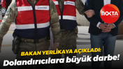 Ali Yerlikaya açıkladı; Dolandırıcılara büyük darbe!