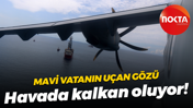 Mavi vatanın uçan gözü... Havada kalkan oluyor